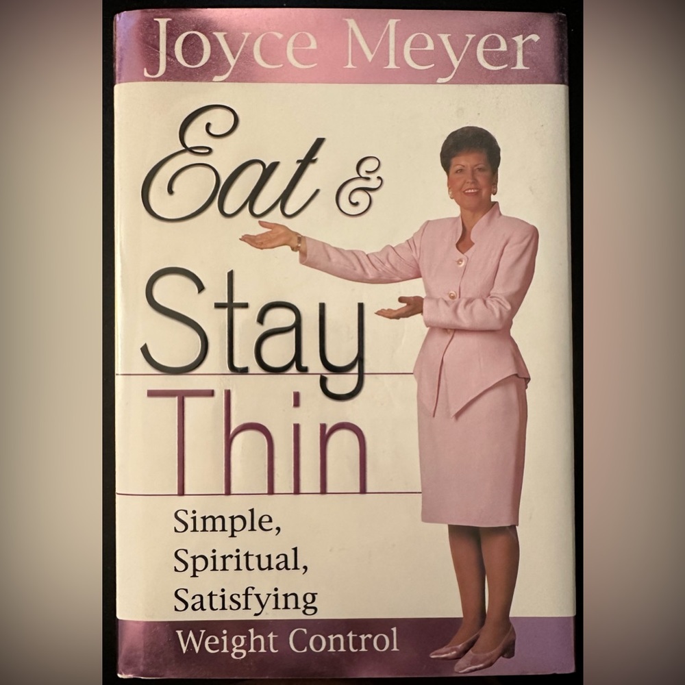 Eat & Stay Thin Joyce Meyer Hardcover Spiritual Weight Control Harrison House